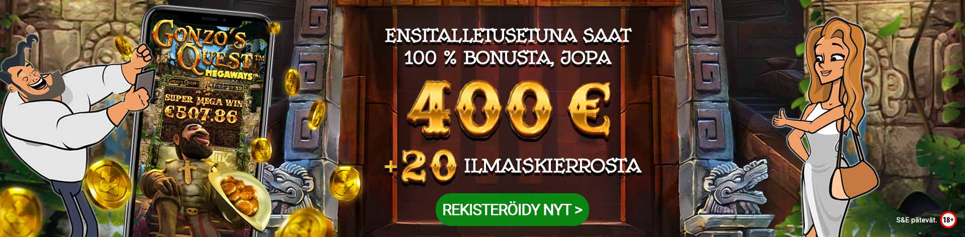 Ensitalletusetuna saat 100 % bonusta, jopa 400 € + 20 ilmaiskierrosta. Rekisteröidy nyt!