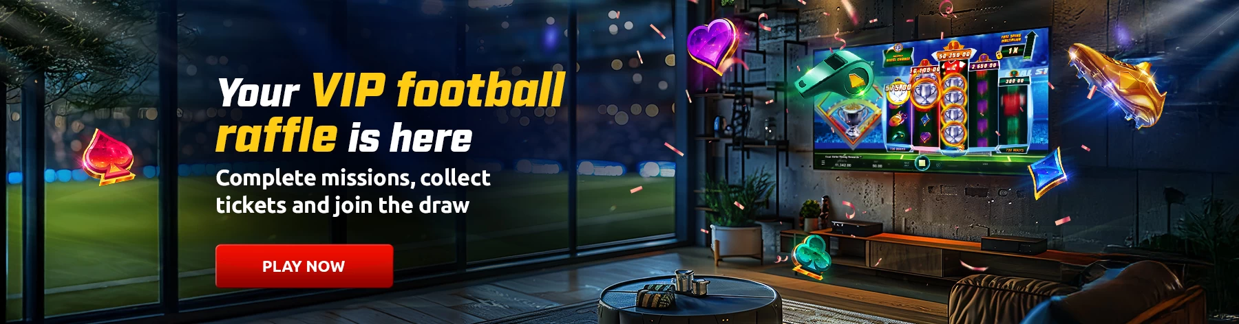 Your VIP football raffle is here; complete missions, collect tickets and join the draw.